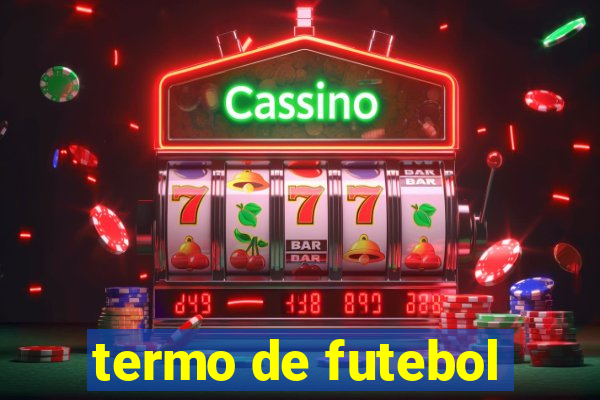 termo de futebol